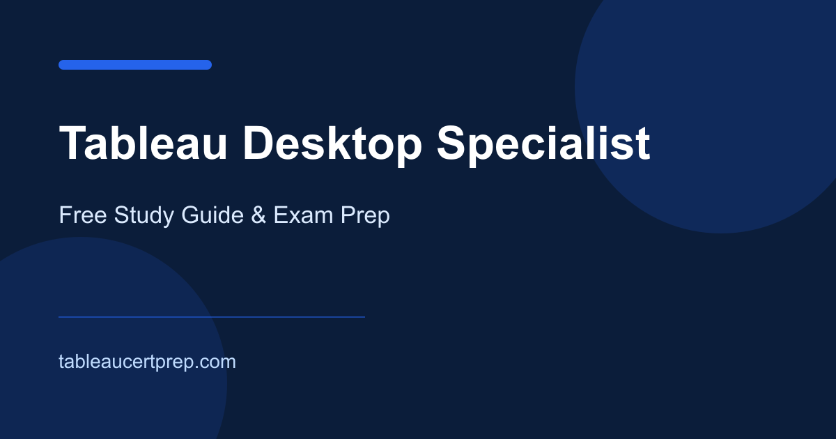 What Is the Tableau Desktop Specialist Certification? (2026 Guide ...